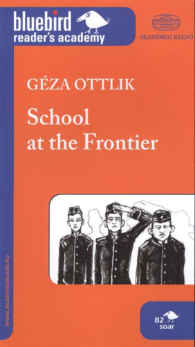 SCHOOL AT THE FRONTINER /BLUEBIRD READER'S ACADEMY B2