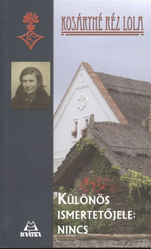 KÜLÖNÖS ISMERTETŐJELE: NINCS