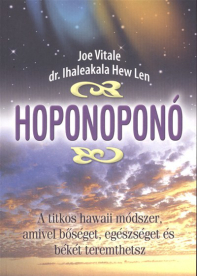 Hoponoponó /A titkos hawaii módszer, amivel bőséget, egészséget és békét teremthetsz