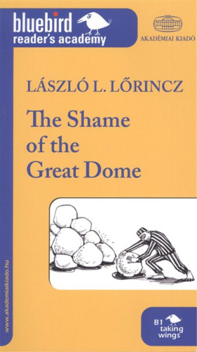 The shame of the great dome /Bluebird reader's academy B1