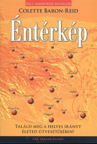 ÉNTÉRKÉP /TALÁLD MEG A HELYES IRÁNYT ÉLETED ÚTVESZTŐJÉBEN!