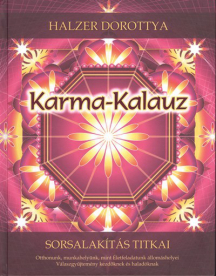 Karma-kalauz /Sorsalakítás titkai