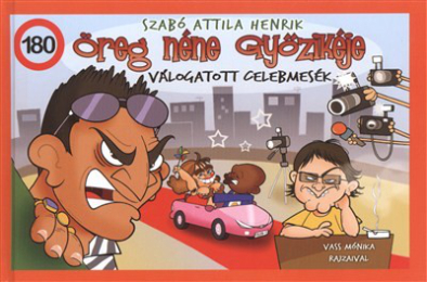 ÖREG NÉNE GYŐZIKÉJE /VÁLOGATOTT CELEBMESÉK