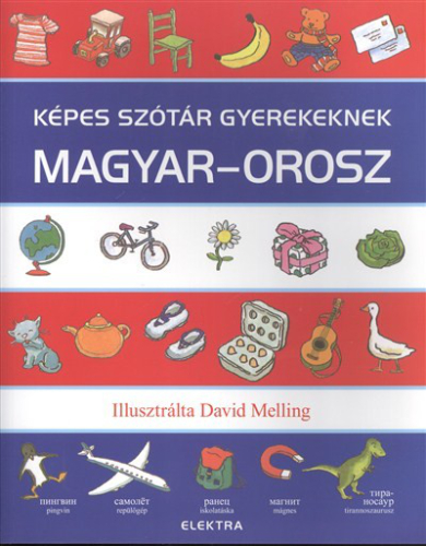 KÉPES SZÓTÁR GYEREKEKNEK: MAGYAR-OROSZ