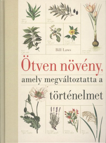 *Ötven növény, amely megváltoztatta a történelmet