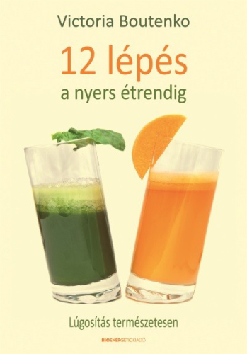 12 lépés a nyers étrendig /Lúgosítás természetesen