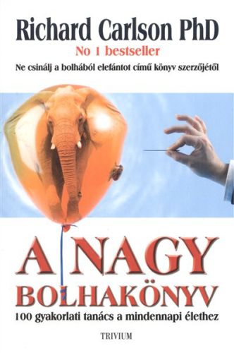 A nagy bolhakönyv /100 gyakorlati tanács a mindennapi élethez