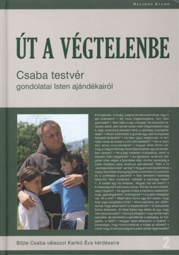 Út a végtelenbe /Csaba testvér gondolatai isten ajándékairól