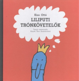 LILIPUTI TRÓNKÖVETELŐK /TIZENÖT MESENOVELLA