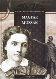 MAGYAR MÚZSÁK /MAGYAR KIRÁLYNÉK ÉS NAGYASSZONYOK 10.