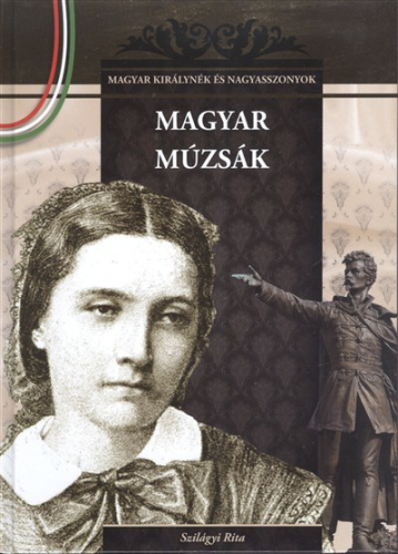 MAGYAR MÚZSÁK /MAGYAR KIRÁLYNÉK ÉS NAGYASSZONYOK 10.