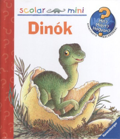 Dinók - Mit? Miért? Hogyan? - Scolar mini 15.