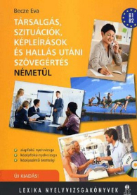 Társalgás, szituációk, képleírások és hallás utáni szövegértés németül