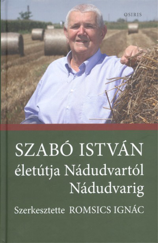 Szabó István életútja Nádudvartól Nádudvarig