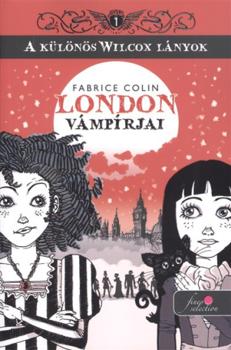 London vámpírjai /A különös wilcox lányok 1.