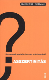 Asszertivitás - Hogyan érvényesítsük sikeresen az érdekeinket?