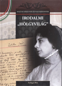 IRODALMI HÖLGYVILÁG /MAGYAR KIRÁLYNÉK ÉS NAGYASSZONYOK 24.