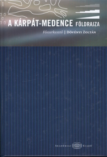 A Kárpát-medence földrajza /Akadémiai kézikönyvek