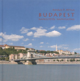 BUDAPEST NAPKELTÉTŐL NAPNYUGTÁIG