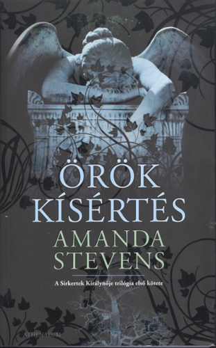 Örök kísértés /Sírkertek királynője trilógia 1.