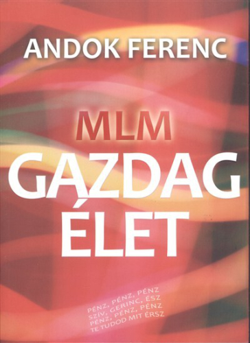 MLM: GAZDAG ÉLET