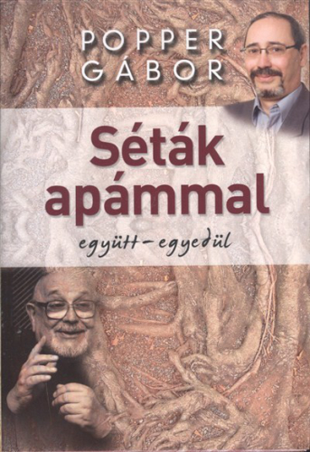 Séták apámmal /Együtt-egyedül