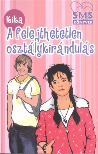A felejthetetlen osztálykirándulás /SMS könyvek