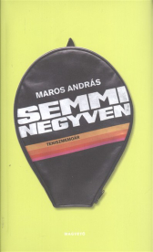 *SEMMI NEGYVEN /TENISZMEMOÁR