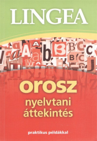 Lingea orosz nyelvtani áttekintés /Praktikus példákkal