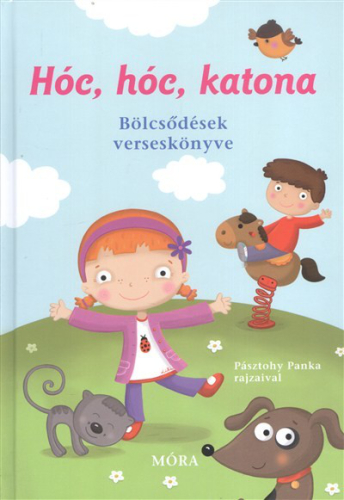 Hóc, hóc, katona /Bölcsődések verseskönyve