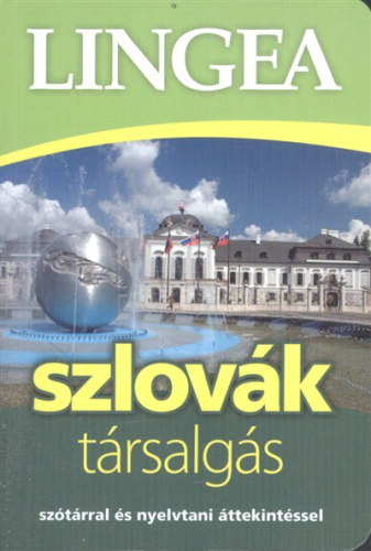 *LINGEA SZLOVÁK TÁRSALGÁS /SZÓTÁRRAL ÉS NYELVTANI ÁTTEKINTÉSSEL