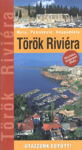 Török riviéra - Myra, Pamukkale, Kappadókia /Utazzunk együtt!