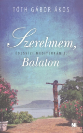 Szerelmem, Balaton - Édesvízi mediterrán 2.