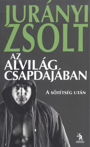 *AZ ALVILÁG CSAPDÁJÁBAN /A SÖTÉTSÉG UTÁN