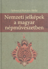 Nemzeti jelképek a magyar népművészetben