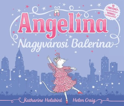 Angelina /Nagyvárosi balerina