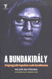 A BUNDAKIRÁLY /A LEGNAGYOBB FOGADÁSI CSALÓ ÖNVALLOMÁSA