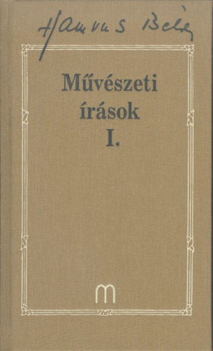 MŰVÉSZETI ÍRÁSOK I. /HAMVAS BÉLA MŰVEI 26.