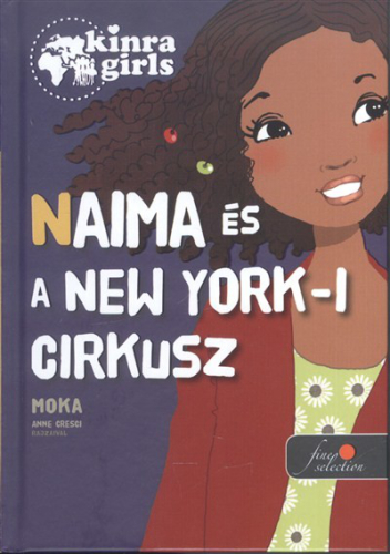 Naima és a New York-i cirkusz /Kinra girls 5.