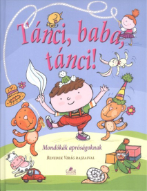 Tánci ,baba ,tánci! /Mondókák apróságoknak