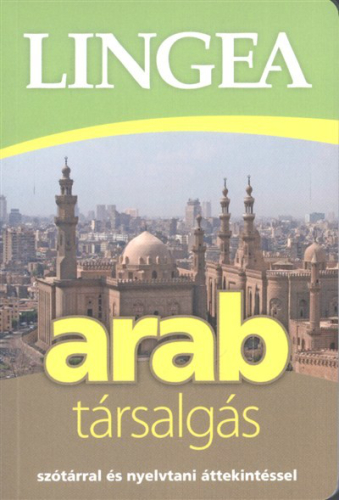 Lingea arab társalgás /Szótárral és nyelvtatni áttekintéssel