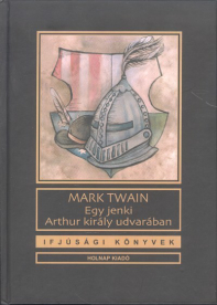 Egy jenki Arthur udvarában /Ifjúsági könyvek