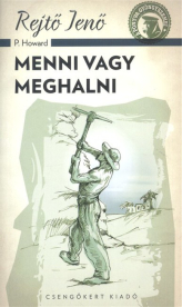 Menni vagy meghalni /A ponyva gyöngyszemei