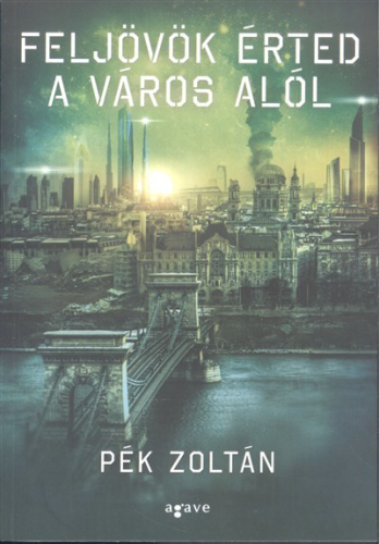 Feljövök érted a város alól