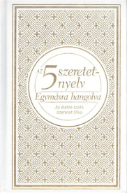 *Az 5 szeretetnyelv: Egymásra hangolva /Az életre szóló szeretet titka (dísz)