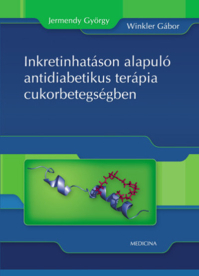 Inkretinhatáson alapuló antidiabetikus terápia cukorbetegségben