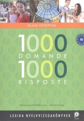 1000 DOMANDE 1000 RISPOSTE - OLASZ KÖZÉPFOK (B2)