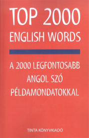 Top 2000 English Words - A 2000 legfontosabb angol szó példamondatokkal