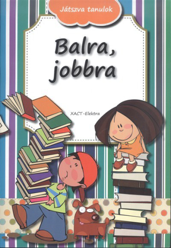 BALRA, JOBBRA /JÁTSZVA TANULOK