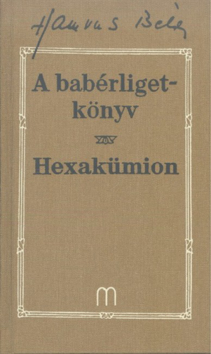 A babérligetkönyv - Hexakümion /Hamvas Béla 5.
